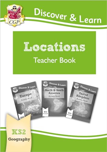 KS2 Geography Discover & Learn: Locations - Europe, UK and Americas Teacher Book (CGP KS2 Geography)